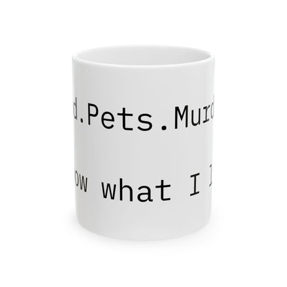 Food. Pets. Murder Mug