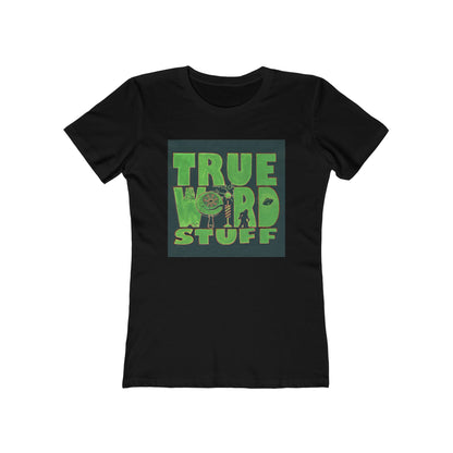 True Weird Stuff Feminine-cut Tee
