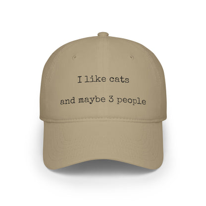 I Like Cats and Maybe 3 People Low Profile Baseball Cap