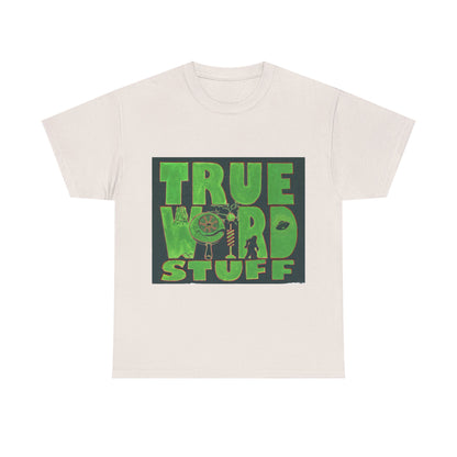 True Weird Stuff Heavy Cotton T