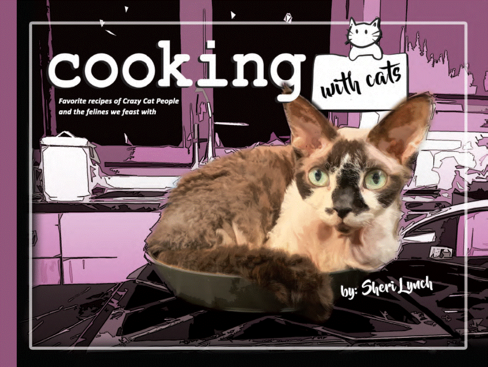 Cooking With Cats--Favorite Recipes of Crazy Cat People and the Felines We Feast With