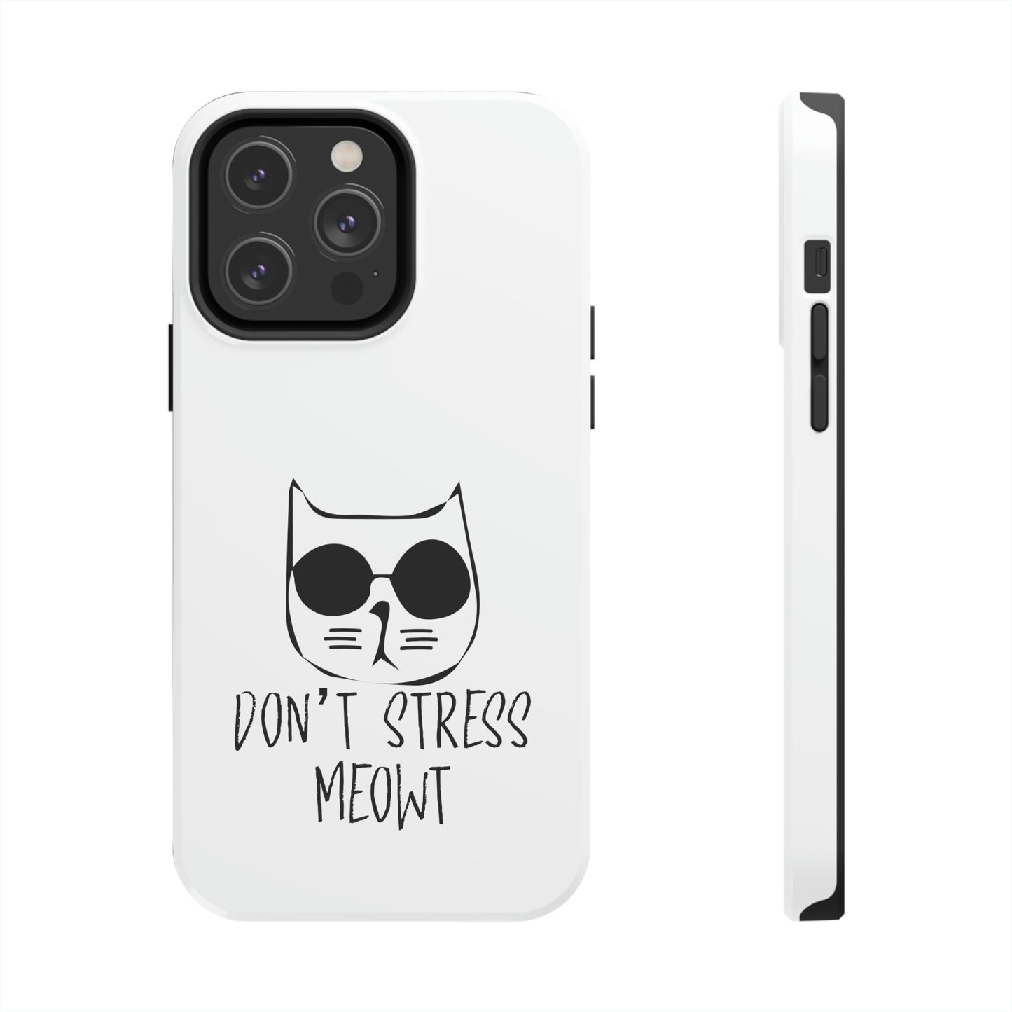 Don't Stress Meowt Tough Phone Cases by Case-Mate