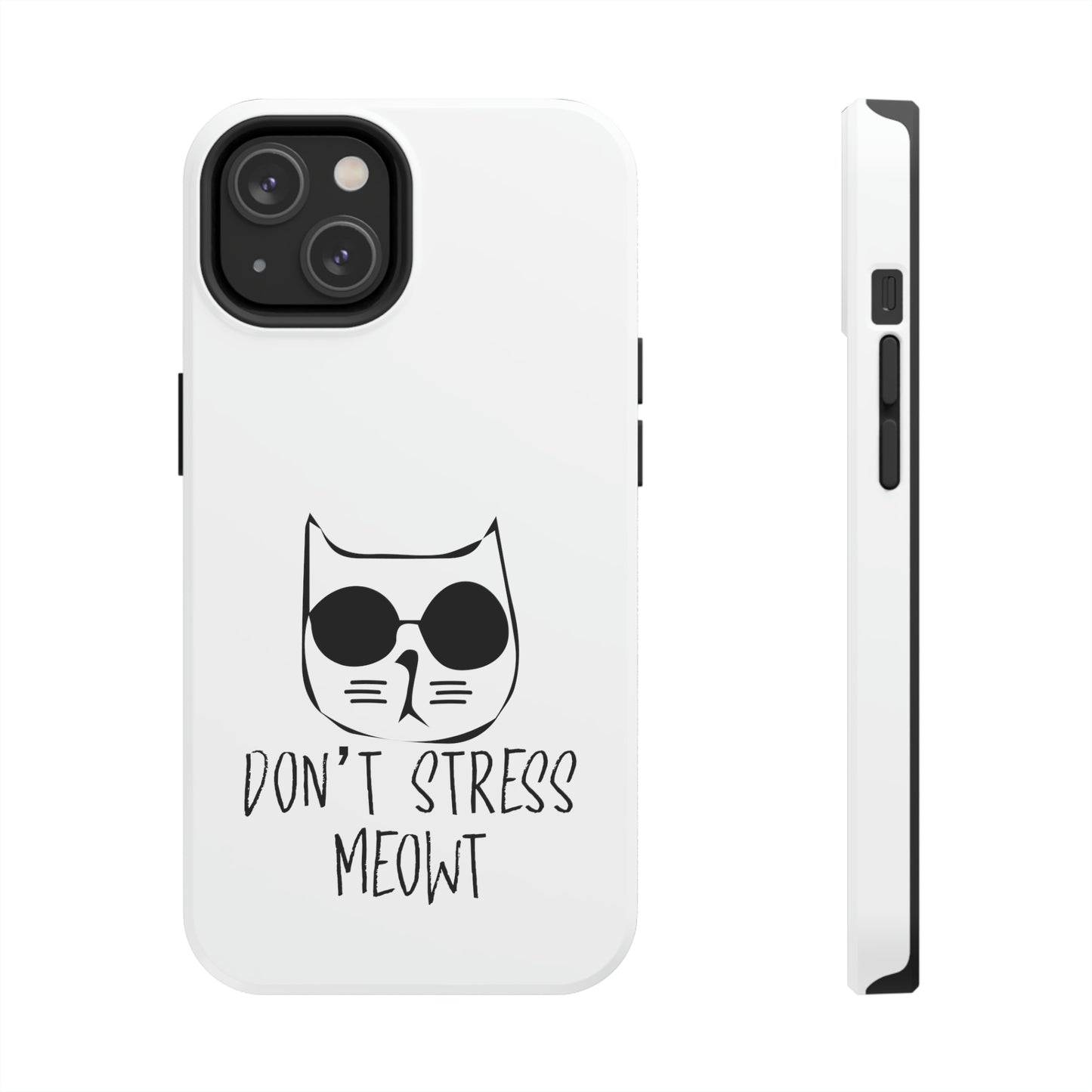 Don't Stress Meowt Tough Phone Cases by Case-Mate