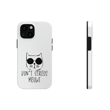 Don't Stress Meowt Tough Phone Cases by Case-Mate