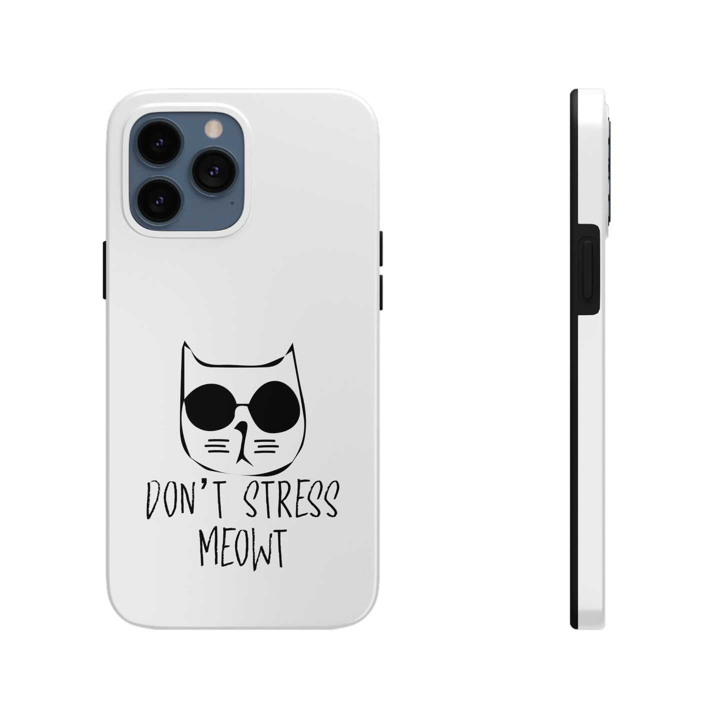 Don't Stress Meowt Tough Phone Cases by Case-Mate