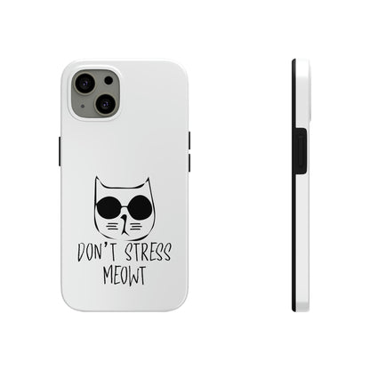 Don't Stress Meowt Tough Phone Cases by Case-Mate