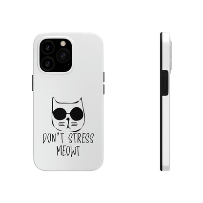 Don't Stress Meowt Tough Phone Cases by Case-Mate