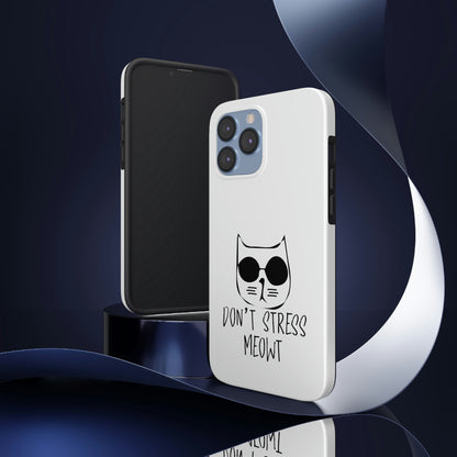 Don't Stress Meowt Tough Phone Cases by Case-Mate