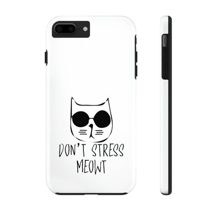 Don't Stress Meowt Tough Phone Cases by Case-Mate