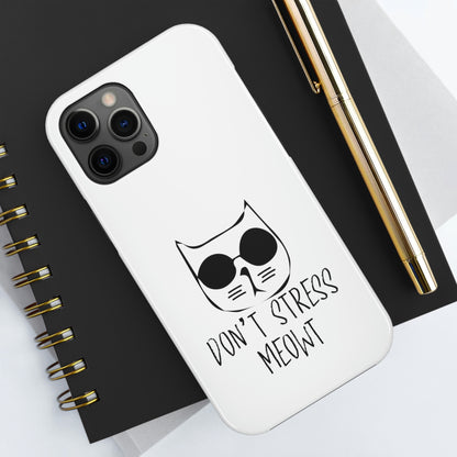 Don't Stress Meowt Tough Phone Cases by Case-Mate