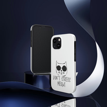 Don't Stress Meowt Tough Phone Cases by Case-Mate