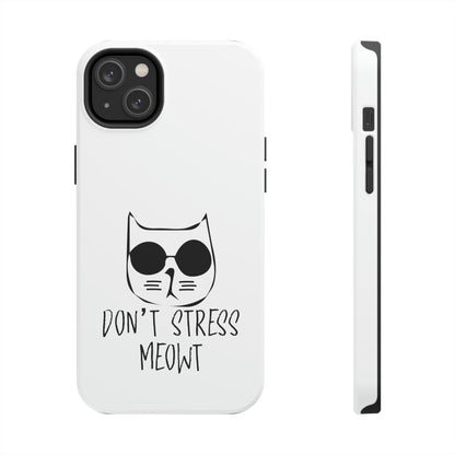 Don't Stress Meowt Tough Phone Cases by Case-Mate