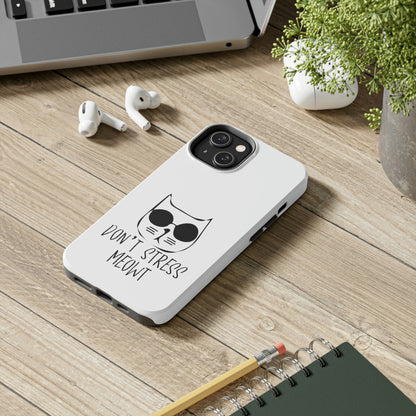 Don't Stress Meowt Tough Phone Cases by Case-Mate