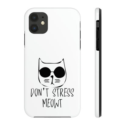 Don't Stress Meowt Tough Phone Cases by Case-Mate